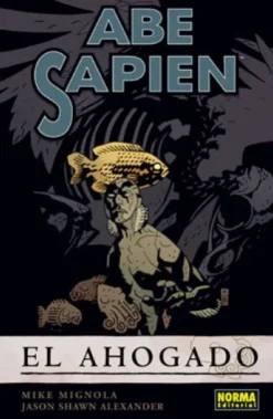 ABE SAPIEN Nº01: EL AHOGADO [RUSTICA]
