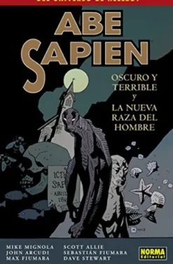 ABE SAPIEN Nº03: OSCURO Y TERRIBLE Y LA NUEVA RAZA DEL HOMBRE [RUSTICA]