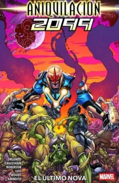 ANIQUILACION 2099, EL ULTIMO NOVA (COLECCION 100% MARVEL) [RUSTICA]
