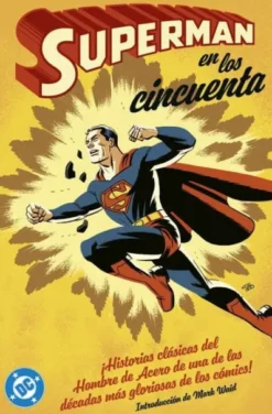ARCHIVOS DC: SUPERMAN EN LOS CINCUENTA [RUSTICA]
