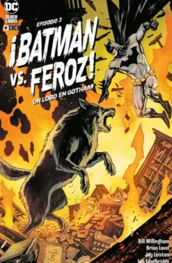 BATMAN VS. FEROZ!: UN LOBO EN GOTHAM Nº03 (3 DE 6) [GRAPA]