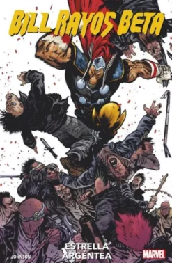 BILL RAYOS BETA: ESTRELLA ARGENTEA (COLECCION 100% MARVEL) [RUSTICA]