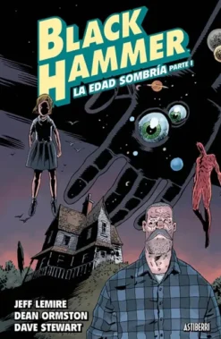 BLACK HAMMER VOL.3: LA EDAD SOMBRIA PARTE 1 [CARTONE]