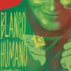 BLANCO HUMANO Nº06 (6 DE 13) [GRAPA]