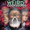 CORONEL WEIRD: COSMAGOGO [CARTONE]