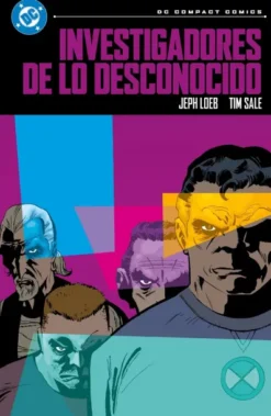 DC COMPACT: INVESTIGADORES DE LO DESCONOCIDO DE JEPH LOEB Y TIM SALE [RUSTICA]