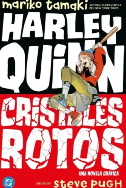 DC YOUNG ADULTS: HARLEY QUINN, CRISTALES ROTOS [RUSTICA]