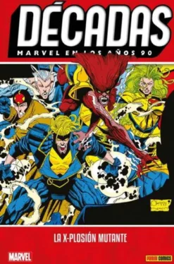 DECADAS VOLUMEN 6: MARVEL EN LOS AÑOS 90: LA X-PLOSION MUTANTE (REEDICION) [CARTONE]