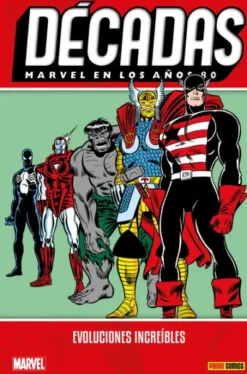 DECADAS VOLUMEN 5: MARVEL EN LOS AÑOS 80: EVOLUCIONES INCREIBLES [CARTONE]