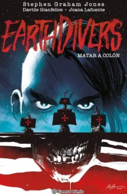 EARTHDIVERS TOMO 01: MATAR A COLON [CARTONE]