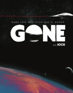 GONE: NADA ESTA MAS LEJOS QUE EL HOGAR [CARTONE]