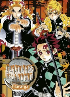 GUARDIANES DE LA NOCHE (KIMETSU NO YAIBA): LIBRO PARA COLOREAR NARANJA [RUSTICA]