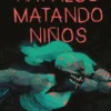 HAY ALGO MATANDO NIÑOS Nº06 [CARTONE]