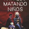 HAY ALGO MATANDO NIÑOS Nº04 [CARTONE]