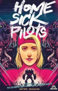 HOME SICK PILOTS Nº02: YO QUIERO SER UN ARMA AMBULANTE [CARTONE]