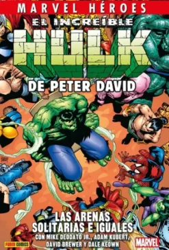 INCREIBLE HULK DE PETER DAVID VOLUMEN 07: LAS ARENAS SOLITARIAS E IGUALES [CARTONE]
