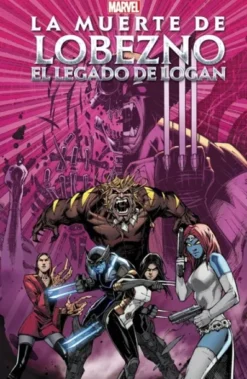 LEGADO DE LOGAN, EL: LA MUERTE DE LOBEZNO [RUSTICA]