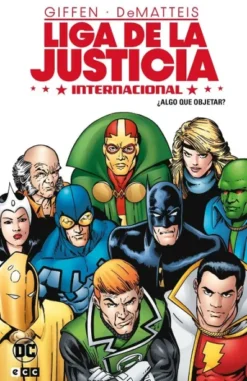 LIGA DE LA JUSTICIA INTERNACIONAL VOL.1 (1 DE 8): ¿ALGO QUE OBJETAR? [CARTONE]