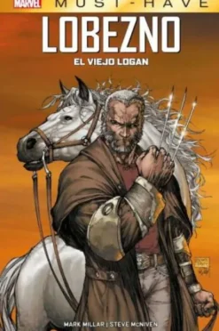 MARVEL MUST-HAVE: LOBEZNO, EL VIEJO LOGAN (REEDICION) [CARTONE]