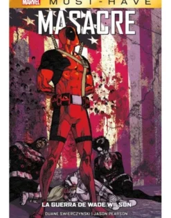 MARVEL MUST-HAVE: MASACRE, LA GUERRA DE WADE WILSON (REEDICION) [CARTONE]