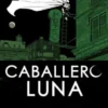 MARVEL SAGA: CABALLERO LUNA VOL.12, CUANDO LLEGA LA NOCHE [CARTONE]