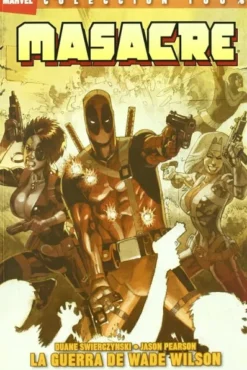 MASACRE (DEADPOOL) TOMO: LA GUERRA DE WADE WILSON (COLECCION 100% MARVEL) [RUSTICA]