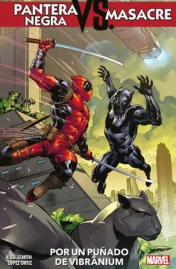PANTERA NEGRA VS. MASACRE (DEADPOOL): POR UN PUÑADO DE VIBRANIUM [RUSTICA]