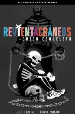 REVIENTACRANEOS Y EL CHICO ESQUELETO [CARTONE]