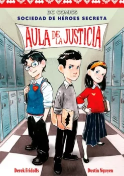 SOCIEDAD DE HEROES SECRETA Nº1: AULA DE LA JUSTICIA [CARTONE]