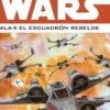 STAR WARS: ALA-X EL ESCUADRON REBELDE VOLUMEN 2 [CARTONE]