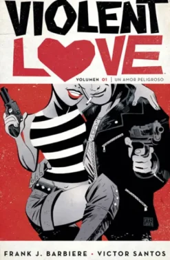VIOLENT LOVE Nº01: UN AMOR PELIGROSO [RUSTICA]