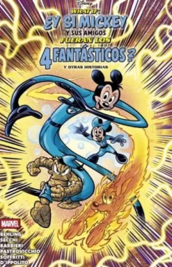 WHAT IF: ¿Y SI MICKEY Y SUS AMIGOS FUERAN LOS 4 FANTASTICOS? Y OTRAS HISTORIAS [RUSTICA]